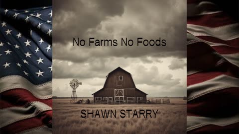 No Farms No Foods by Shawn Starry