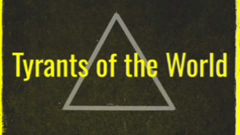 Tyrants Of The World