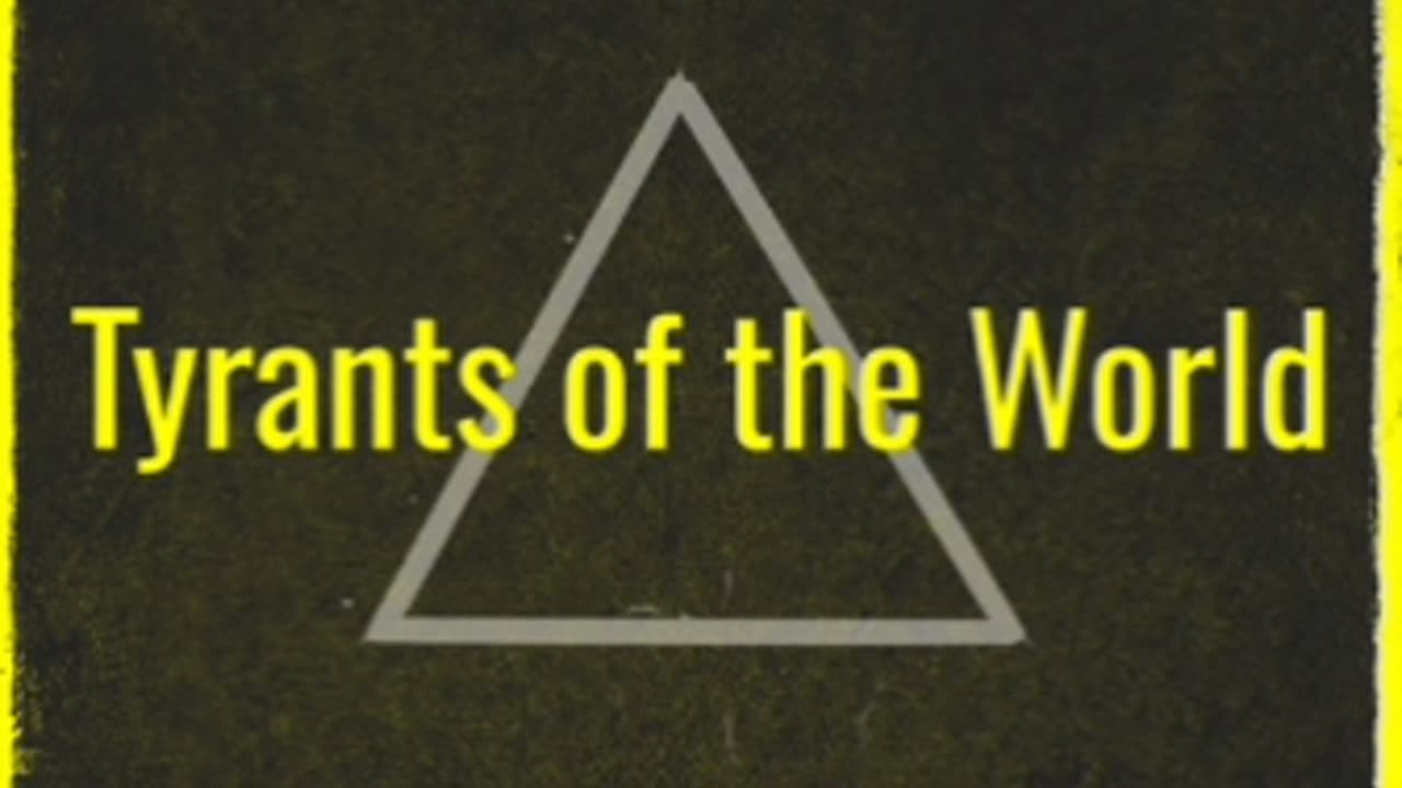 Tyrants Of The World