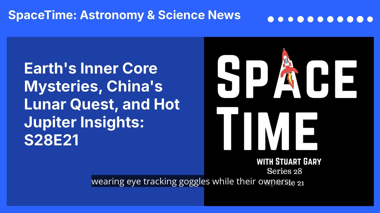 Earth's Inner Core Mysteries, China's Lunar Quest, and Hot Jupiter Insights: S28E21