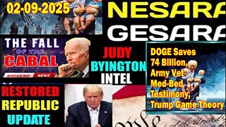 Judy Byington. Restored Republic via a GCR ~ Situation Update Feb 9 ~ DOGE Saves 74 Billion, Army Vet Med-Bed Testimony, Trump Game Theory - Benjamin Fulford