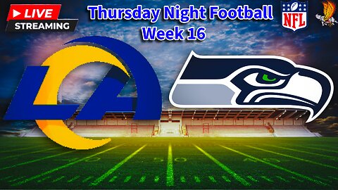 Los Angeles Rams vs Seattle Seahawks: NFL TNF LIVE Week 16 Play by Play and Watch Party