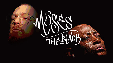 Let’s Talk About That Moses The Black Movie...