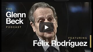 Glenn Beck ~ Félix Rodríguez CIA In the manhunt to capture Ernesto "Che" Guevara.