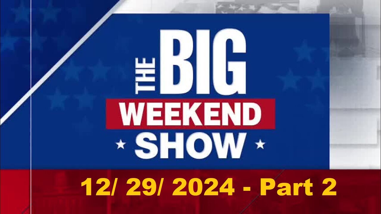 The Big Weekend Show - Part 2 (Full Episode) | December 29, 2024