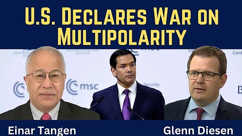 Einar Tangen: U.S. Declares War on Multipolarity & Europe is Lost