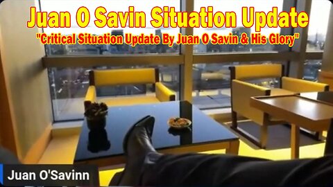 Juan O Savin Situation Update Jan 18: "Critical Situation Update By Juan O Savin & His Glory"