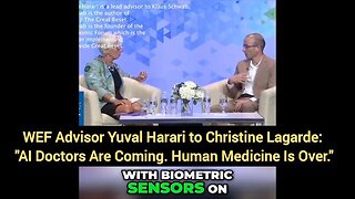 WEF Advisor Yuval Harari to Christine Lagarde: "AI Doctors Are Coming. Human Medicine Is Over."