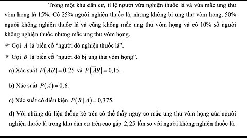 Toán 12: Trong một khu dân cư, tỉ lệ người vừa nghiện thuốc lá và vừa mắc ung thư vòm họng là 15%.