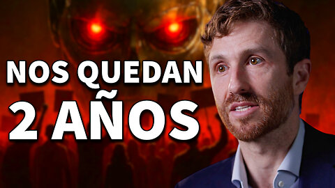 Experto en IA: Nos Quedan 2 Años Antes Del APOCALIPSIS Irreversible