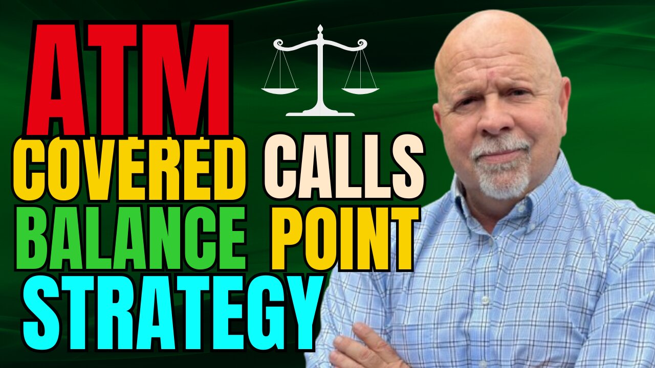 ATM Covered Calls (Balance Point Strategy)