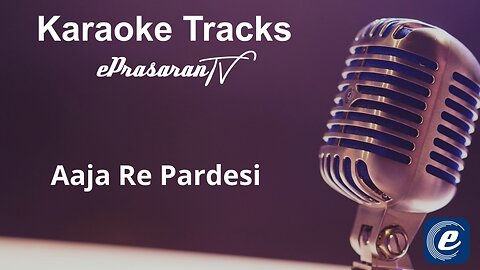 Aaaja Re Pardesi Hindi Karaoke