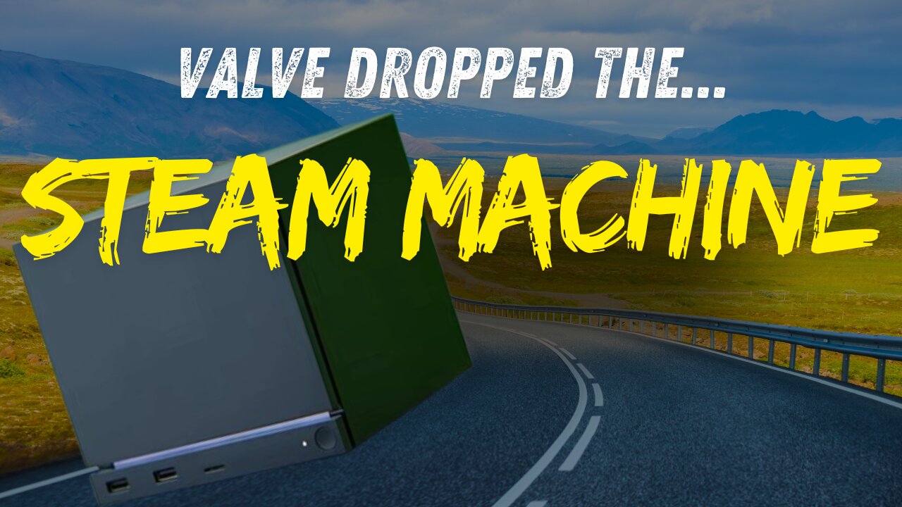 Steam Machine - Are you ready for the FUTURE?!?!