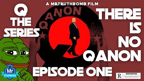 'THERE IS NO QANON' - Q-THE SERIES - EPISODE ONE (DOCUMENTARY)