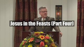 Jesus in the Feasts (Part Four)