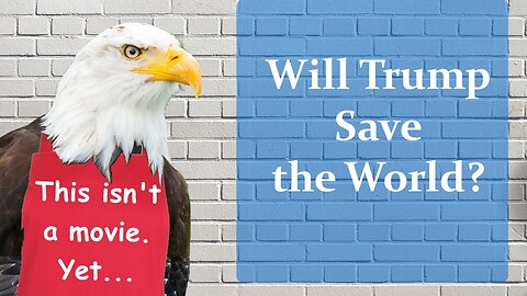 Will Trump Save the World?