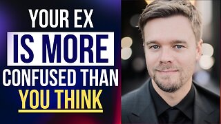 Your Ex Is More Confused Than You Think