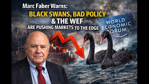 Marc Faber Warns: Black Swans, Bad Policy & the WEF Are Pushing Markets to the Edge