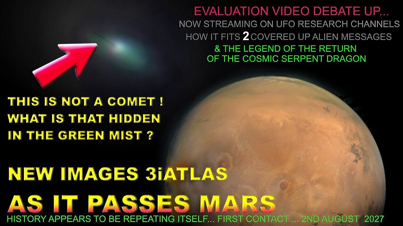 EVALUATION VIDEO: 9 LINKED DISCOVERIES – 3i ATLAS ALIEN MESSAGES - COSMIC SERPENT PLASMA