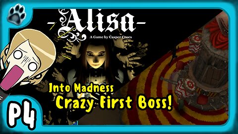 Alisa P4 | Into Madness, Crazy First Boss!
