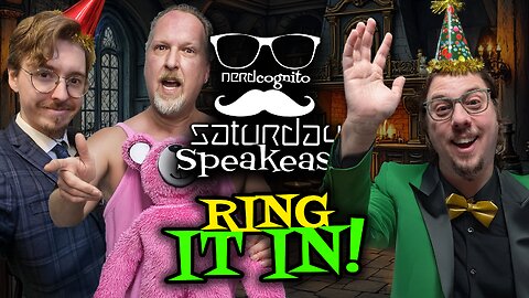 Nerdcongito's Saturday Speakeasy - Ring It In! - 12.28.2024