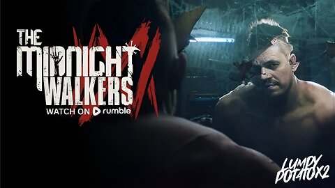 Welcome to The Midnight Walkers - #RumbleGaming