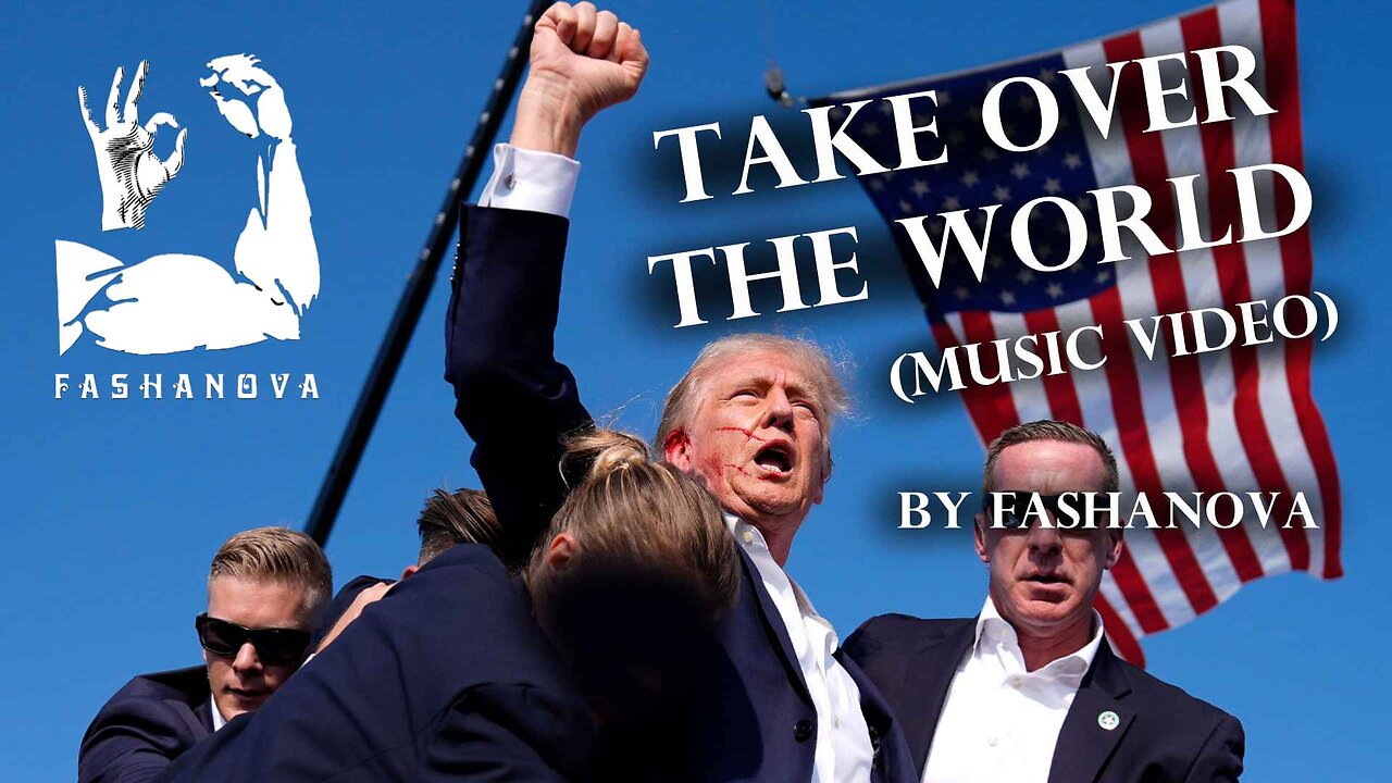 TRUMP VICTORY SONG: "Take Over The World" by Fashanova (Music Video)