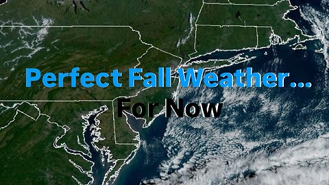 Perfect Weather.... For Now