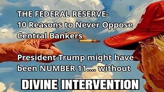 JUAN O SAVIN - THE FEDERAL RESERVE- 10 Reasons to Never Oppose Central Bankers