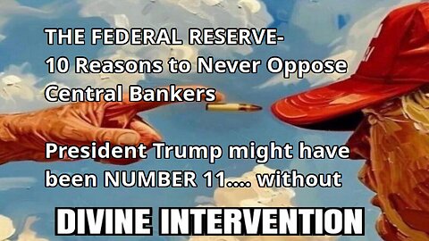 JUAN O SAVIN - THE FEDERAL RESERVE- 10 Reasons to Never Oppose Central Bankers
