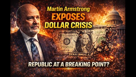Martin Armstrong EXPOSES Dollar Crisis – Republic at a Breaking Point?
