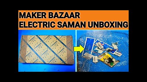 maker bazaar electric saman unboxing