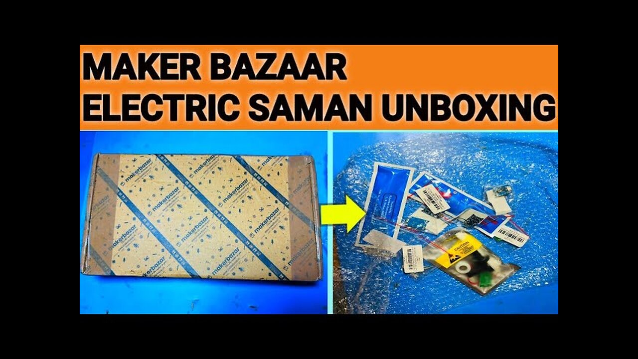 maker bazaar electric saman unboxing