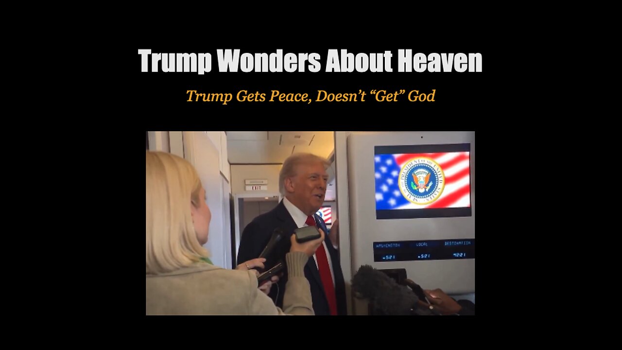 Trump Wonders About Heaven