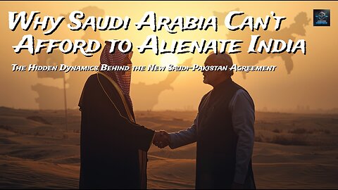 Why Saudi Arabia Can’t Afford to Alienate India