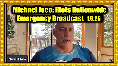 Michael Jaco Emergency Broadcast 1.9.26 - Riots Nationwide