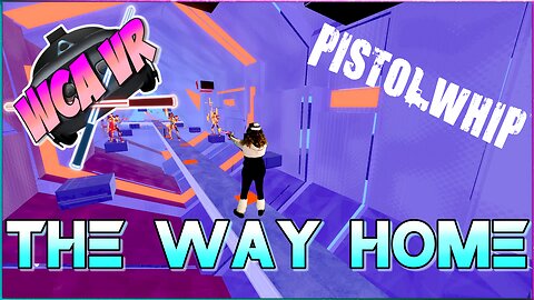 THE WAY HOME | Pistol Whip