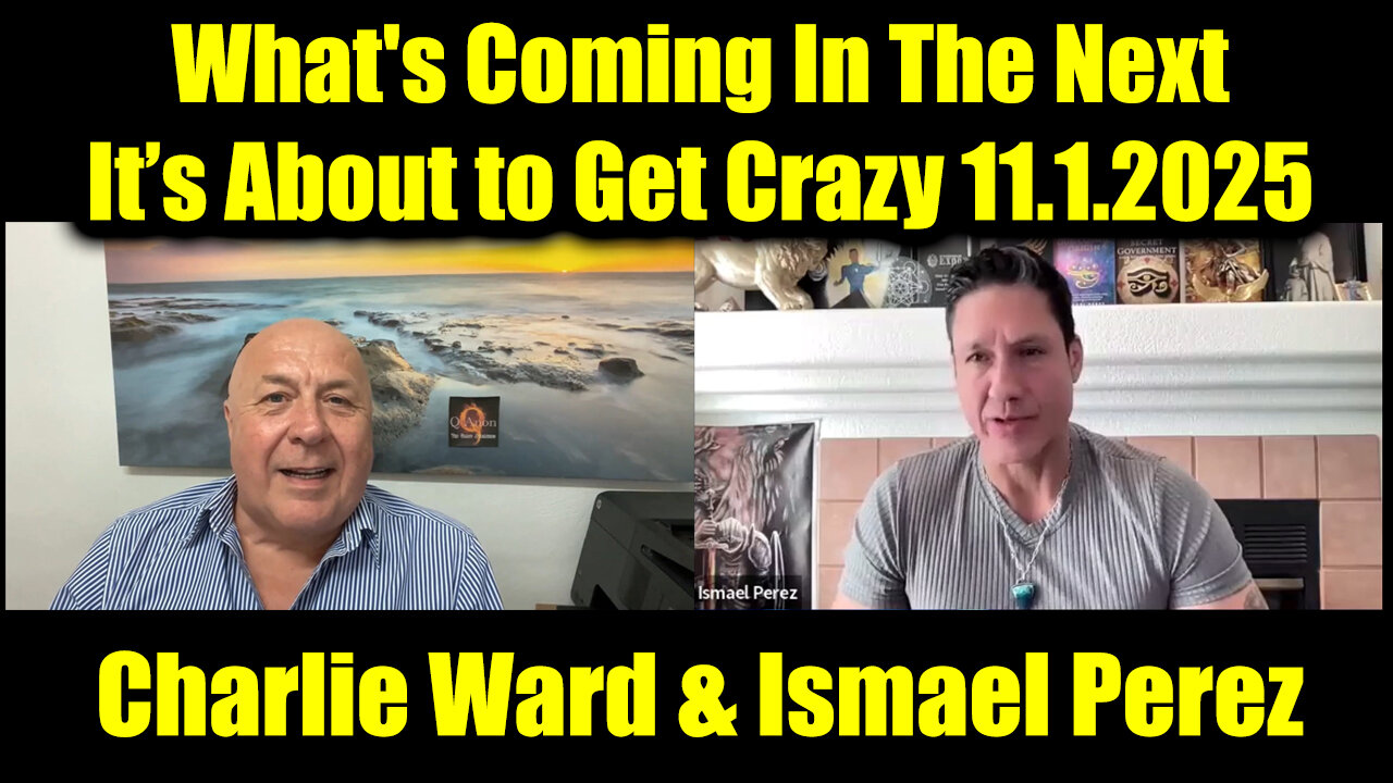 Charlie Ward & Ismael Perez 11.1.25 - Whats Coming In The Next, It’s About to Get Crazy