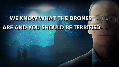 DR. STEVEN GREER : WE KNOW WHAT THE DRONES ARE AND YOU SHOULD BE TERRIFIED.