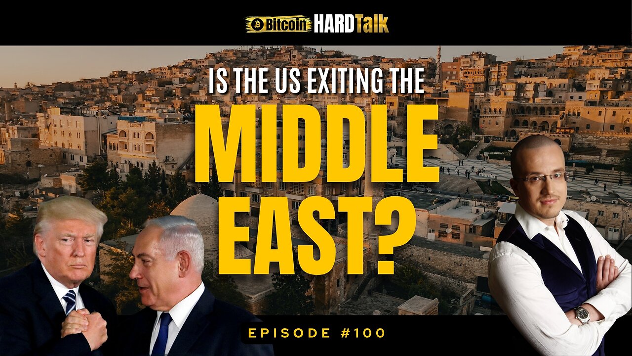🇺🇸 🇮🇱 Trump, Netanyahu & the End of US Hegemony in the Middle East | #BitcoinHardTalk Episode 100