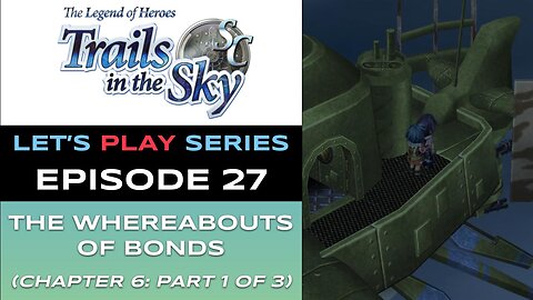 The Legend of Heroes: Trails in the Sky SC (Steam) - Ep 27/48 - Let’s Play Series - Full Gameplay