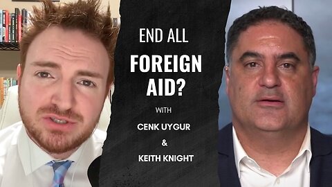 Debate: End All Foreign Aid? Cenk Uygur and Keith Knight