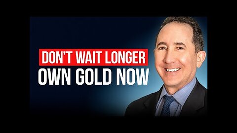 Don’t Wait Longer: Gold Has Never Been More Important to Own