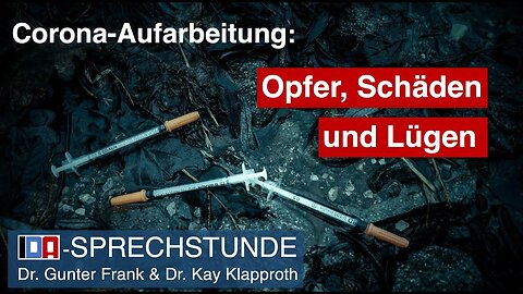 IDA🔝SPRECHSTUNDE💉👉"Corona-Aufarbeitung: Opfer, Schäden, Lügen" mit G. Frank / K. Klapproth
