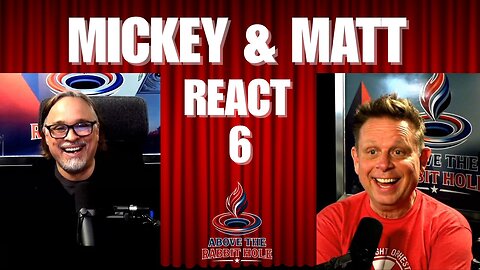 Above The Rabbit Hole EP: 032 - Mickey & Matt React 6