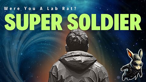 Super Soldier Programs - Time Travel, Age Regression & Bigfoot Encounters