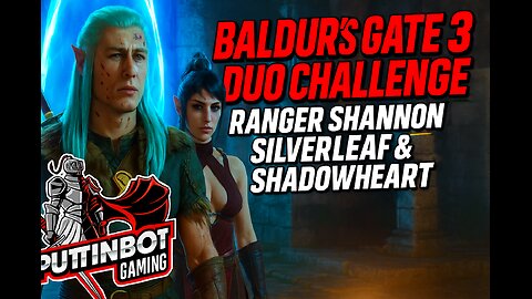 BG3 Duo INSANE! Ranger + Shadowheart Conquer All? LIVE Challenge! Episode 6