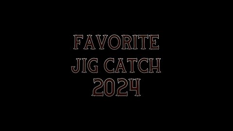 favorite jig catch of 2024