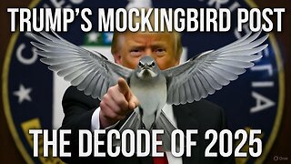 Trump's Mockingbird Signal: The 2018 Q Post That Predicted EVERYTHING