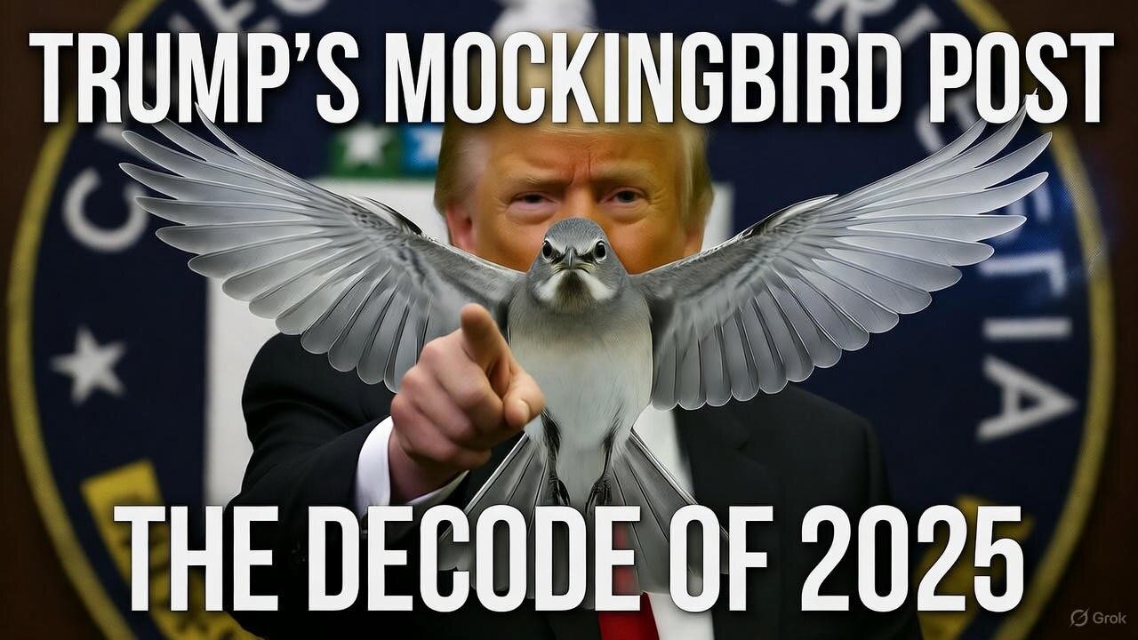 Trump's Mockingbird Signal: The 2018 Q Post That Predicted EVERYTHING